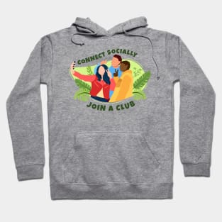 Connect Socially & Join a Club Hoodie